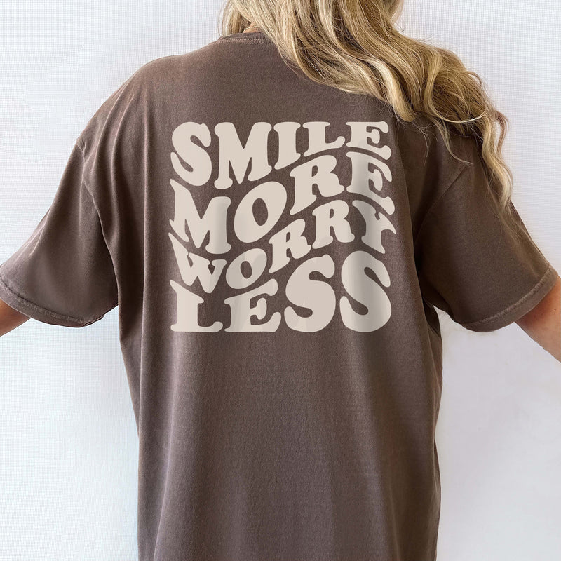SMILE MORE WORRY LESS TEE | FRONT & BACK DESIGN