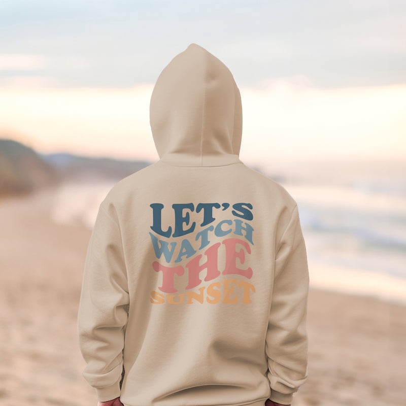 LET'S WATCH THE SUNSET HOODIE