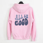 ALL IS GOOD HOODIE